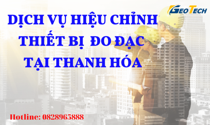 Hiệu chuẩn thiết bị đo đạc tại Thanh Hóa