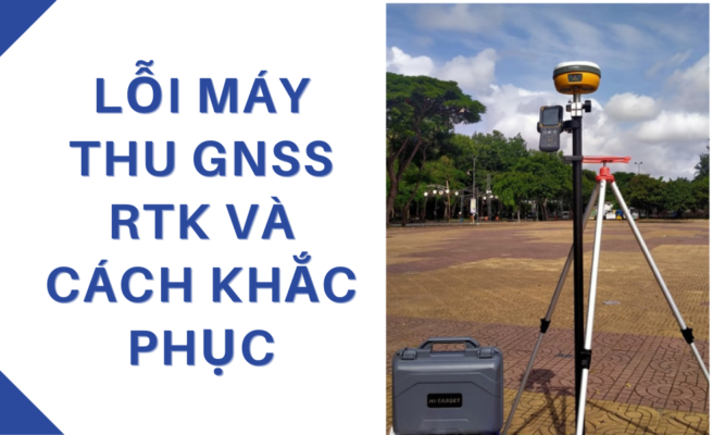 Lỗi máy GNSS RTK