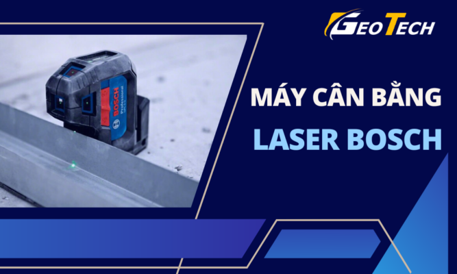 Máy cân bằng Laser hãng Bosch