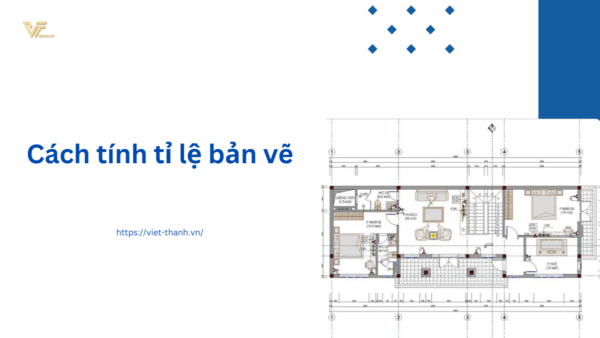 Cách tính tỉ lệ bản vẽ