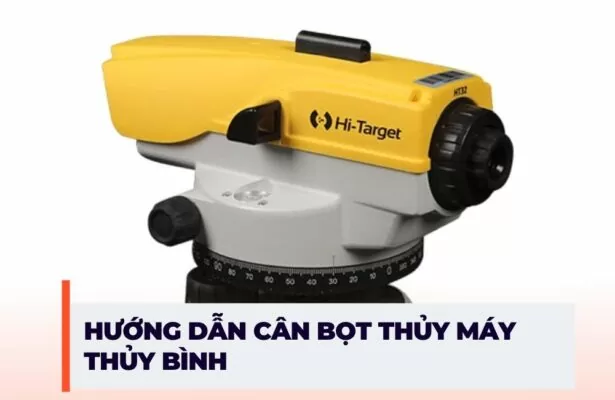 cân bọt thủy máy thủy bình