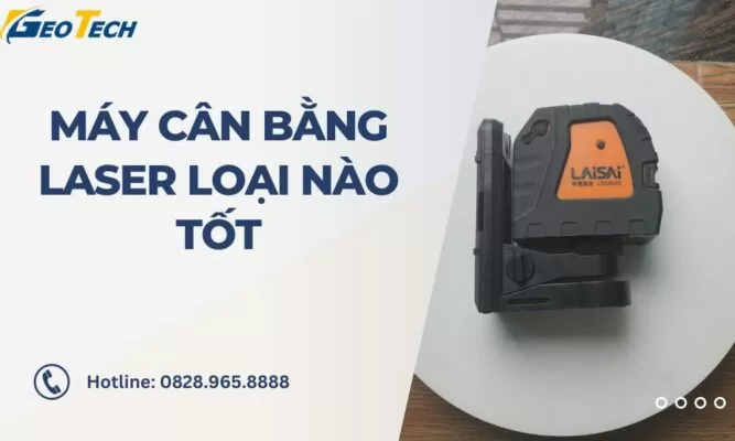 máy cân bằng laser loại nào tốt