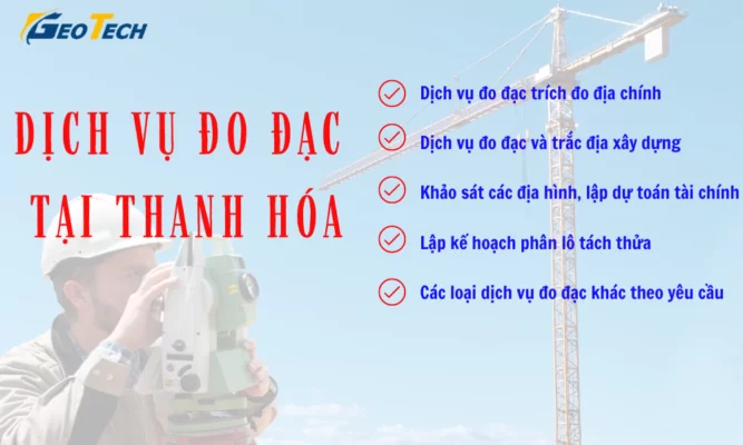 Dịch Vụ Đo Đạc Tại Thành Hóa Do Công Ty CP Geotech Global Thực Hiện Luôn Mang Lại Hiệu Quả Cao.