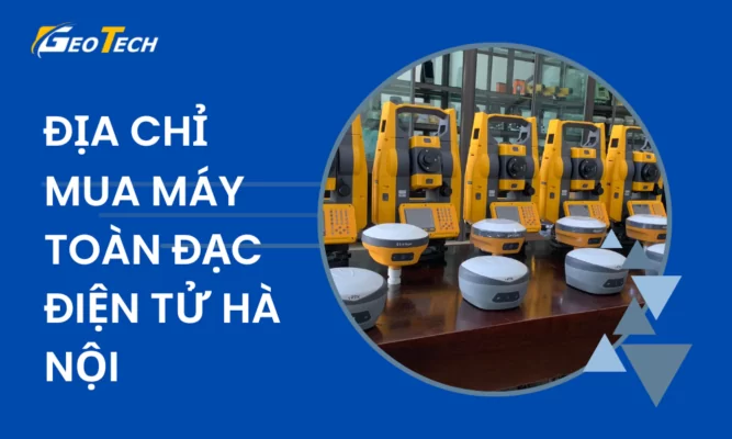 địa chỉ mua máy toàn đạc tại hà nội