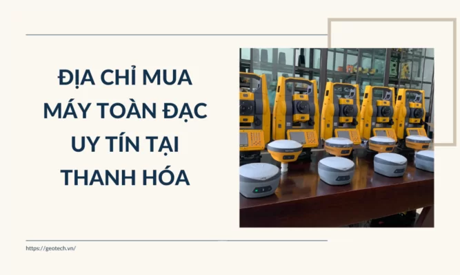 địa chỉ mua máy toàn dạc tại thanh hóa
