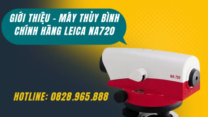 giới thiệu máy thủy bình leica NA 720