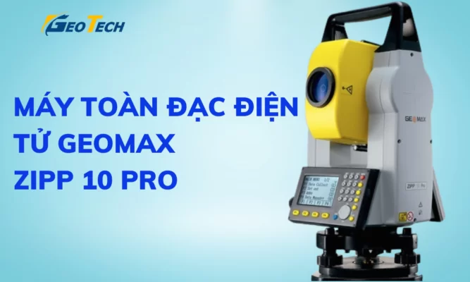 máy toàn đạc điện tử geomax 10 pro