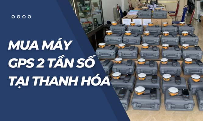 mua máy gps 2 tần số tại thanh hóa