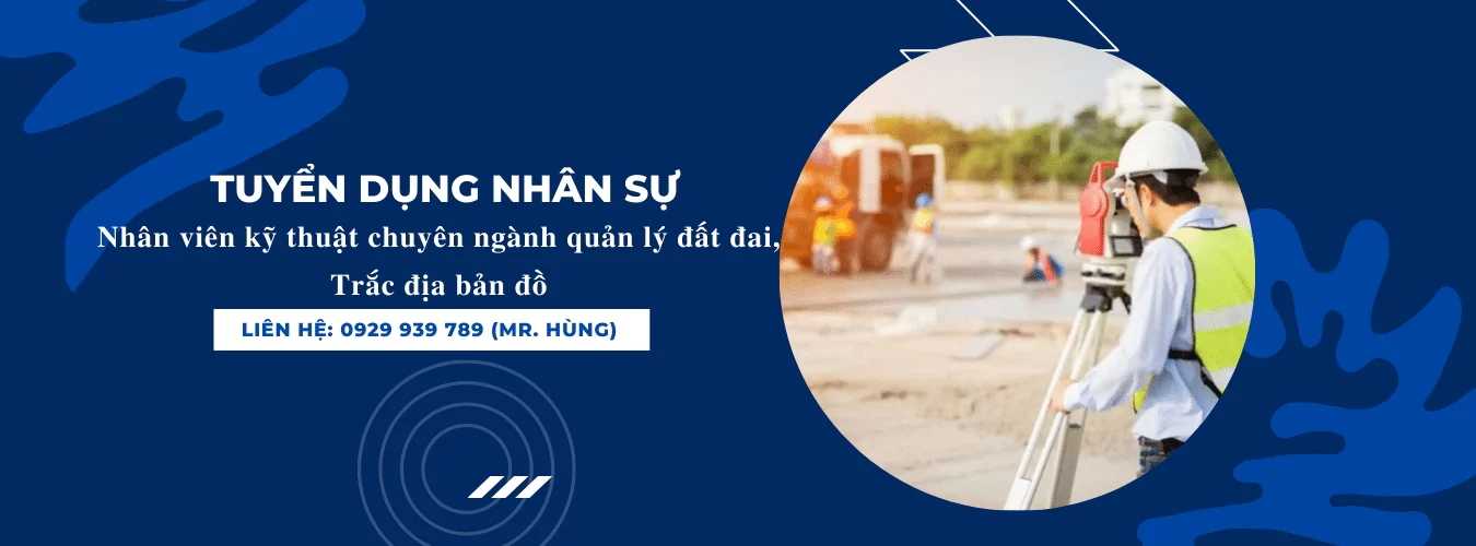 Tuyển dụng nhân viên quản lý đất đai, trắc địa bản đồ