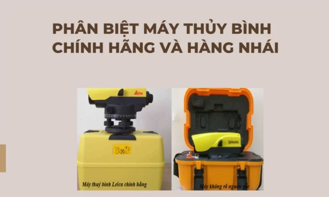 Phân biệt máy thủy bình chính hãng và hàng nhái