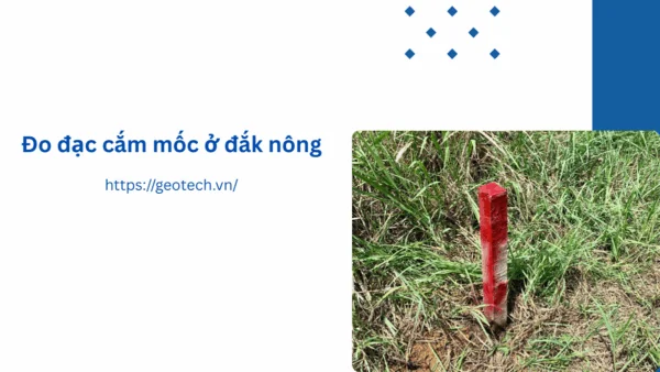 Đo đạc cắm mốc ở đắk nông