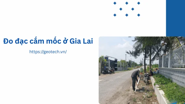 Đo đạc cắm mốc ở gia lai
